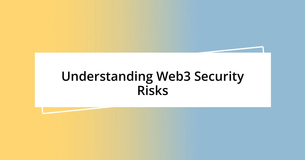 Understanding Web3 Security Risks