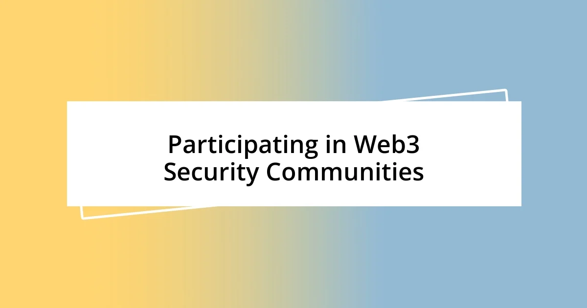 Participating in Web3 Security Communities