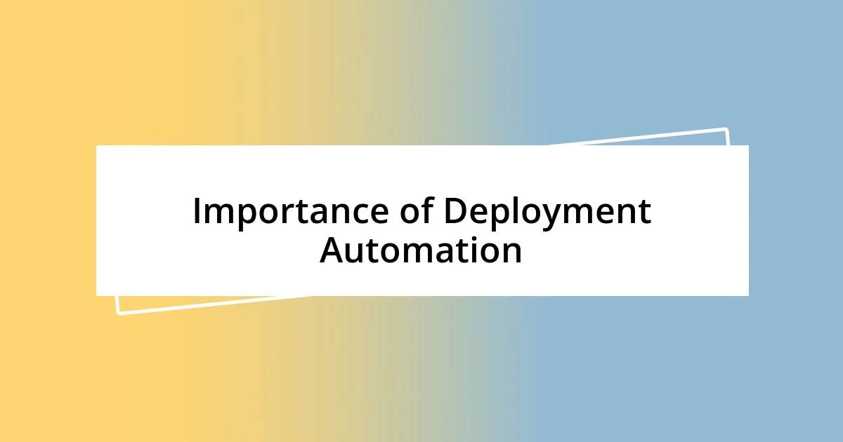 Importance of Deployment Automation