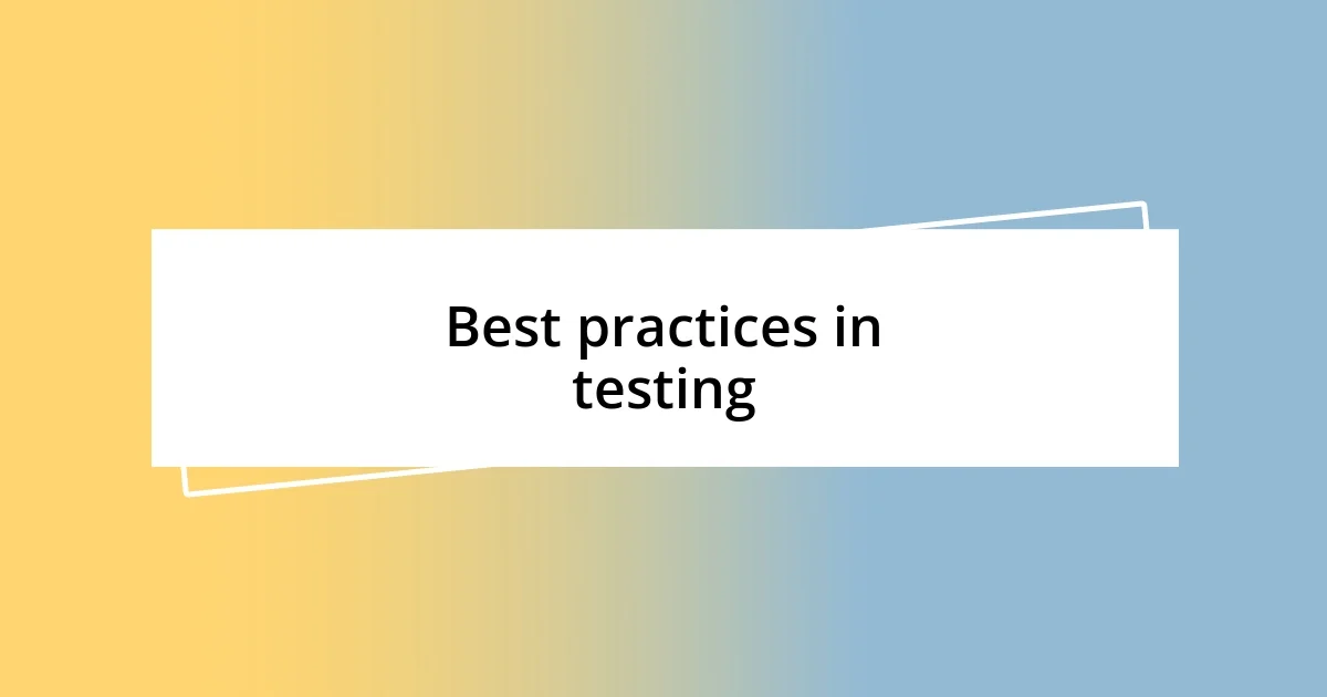 Best practices in testing