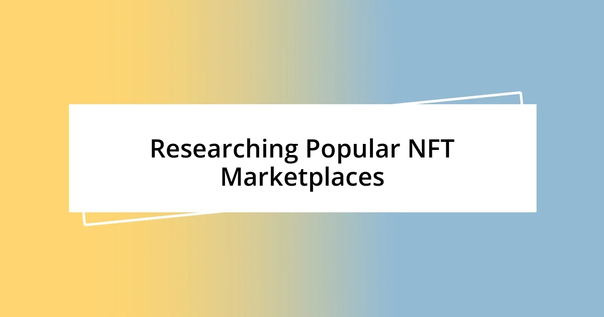 Researching Popular NFT Marketplaces