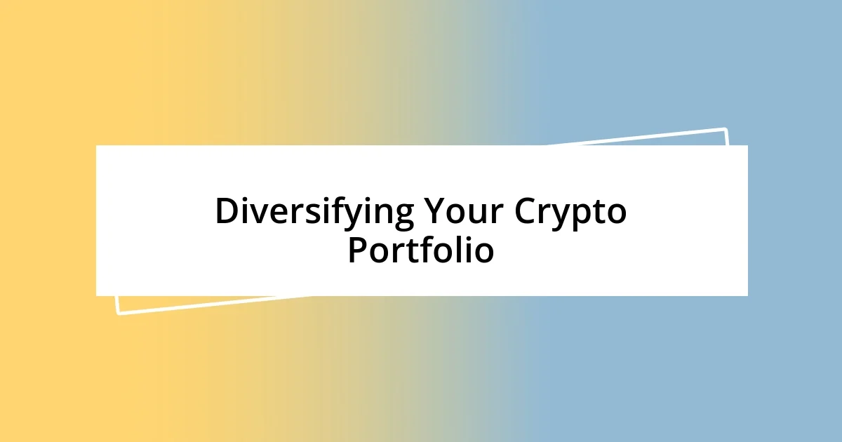 Diversifying Your Crypto Portfolio