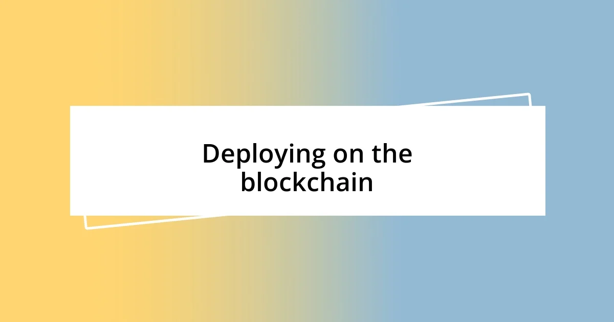 Deploying on the blockchain