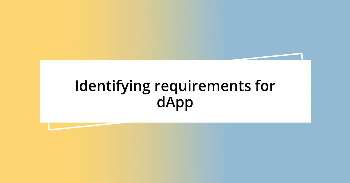 Identifying requirements for dApp