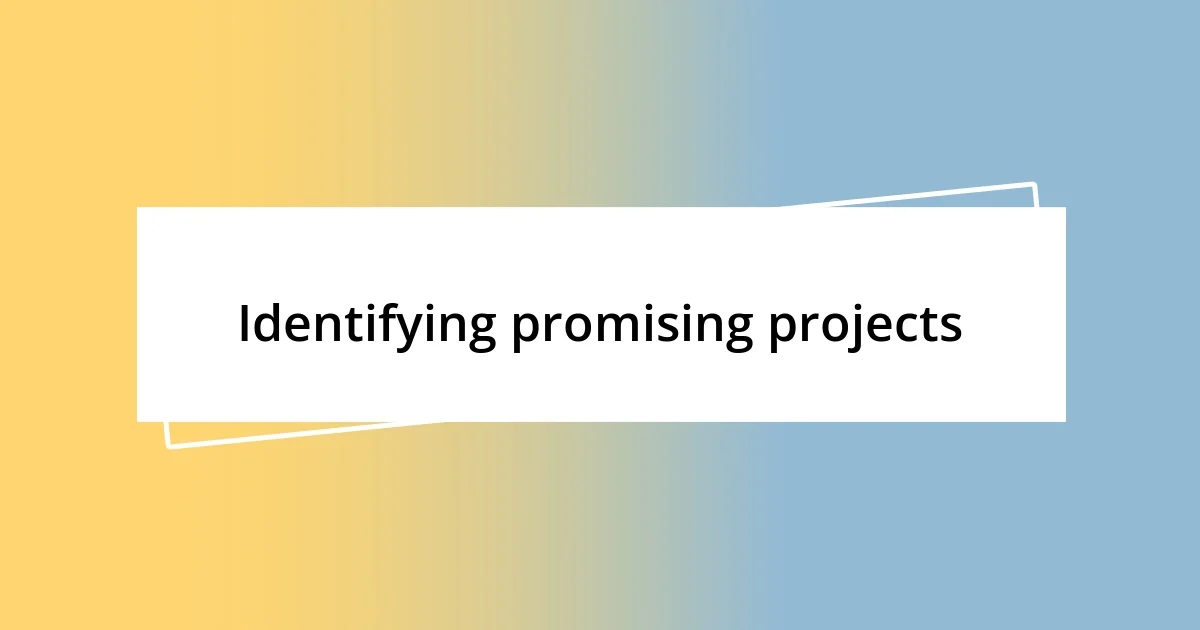 Identifying promising projects