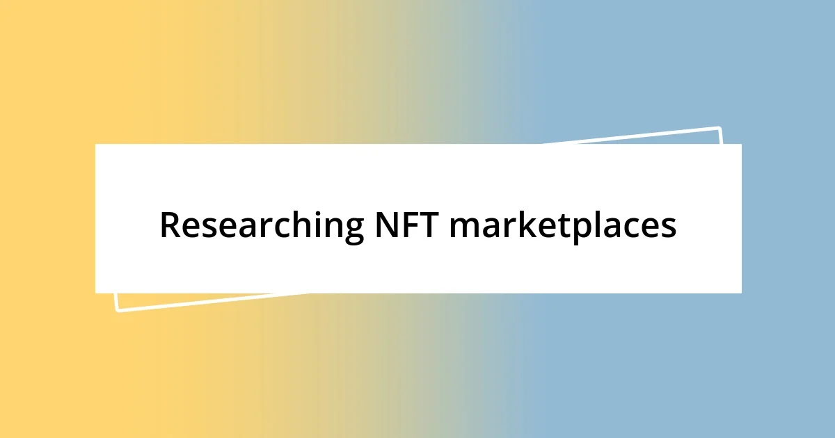 Researching NFT marketplaces