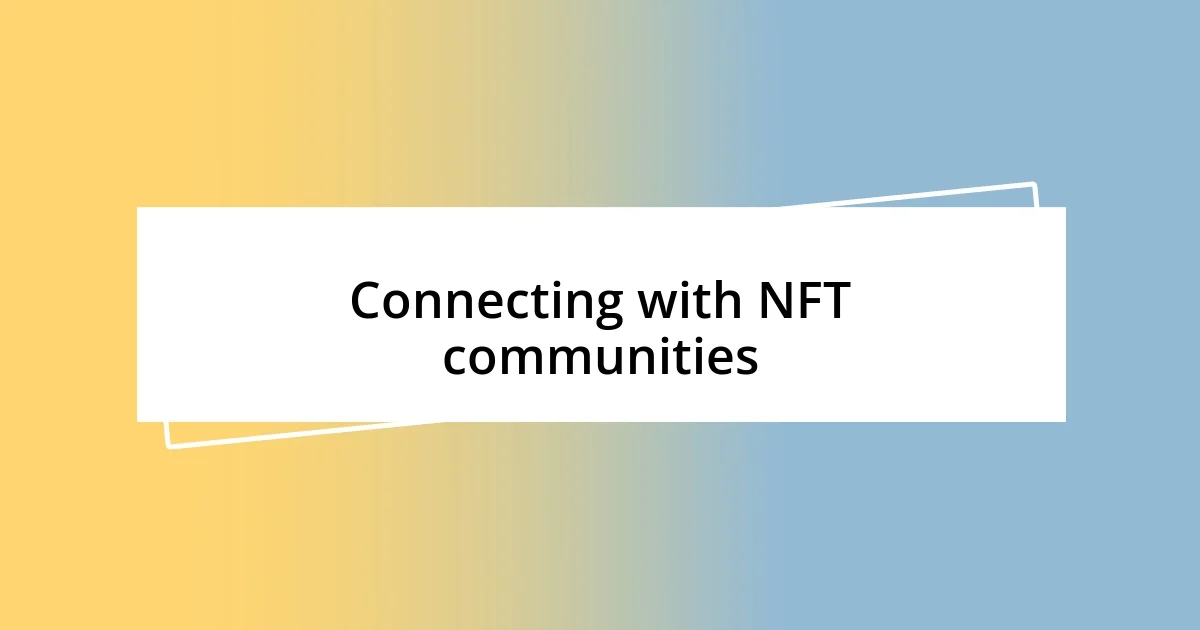 Connecting with NFT communities