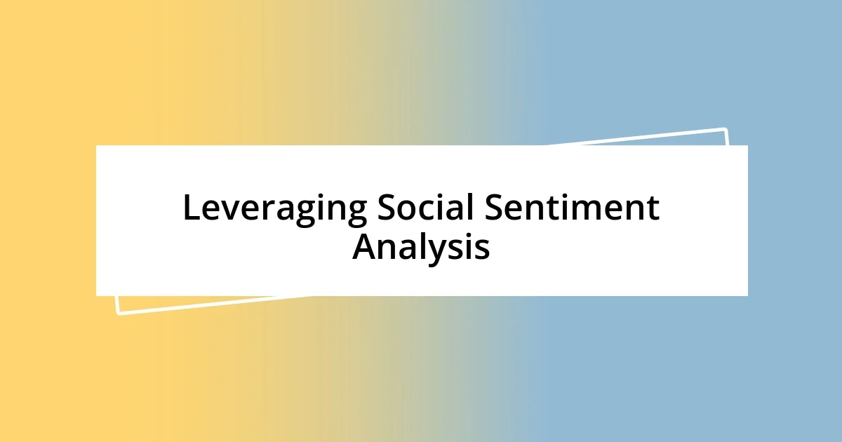 Leveraging Social Sentiment Analysis