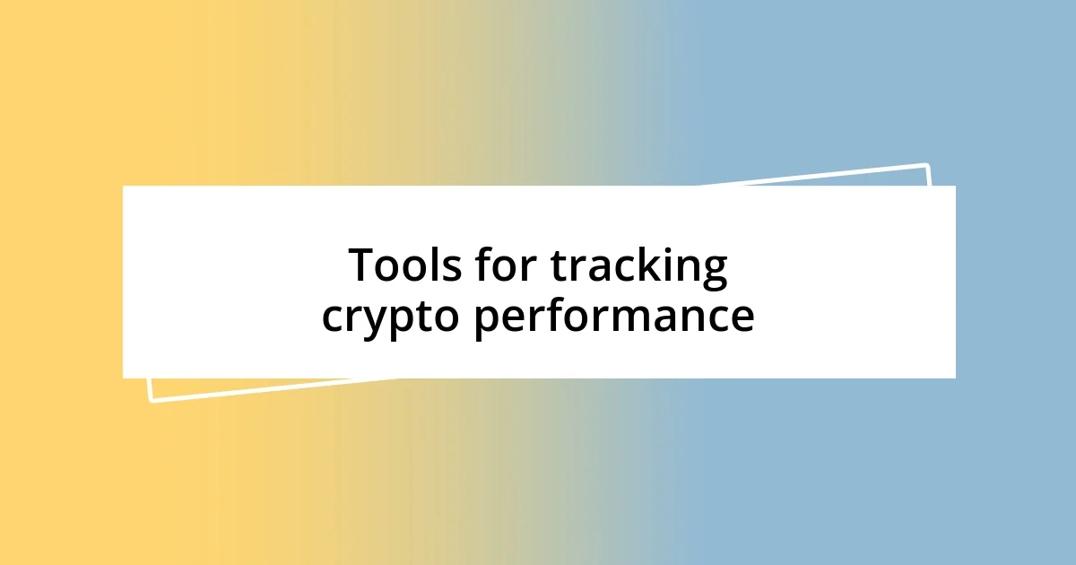 Tools for tracking crypto performance