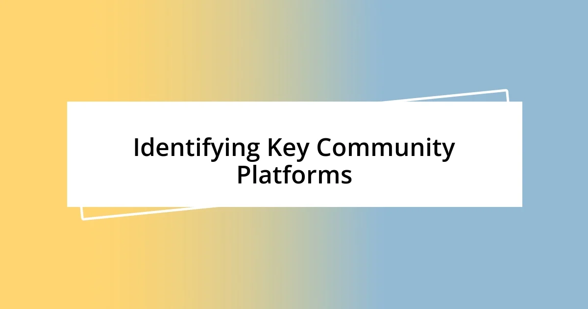 Identifying Key Community Platforms