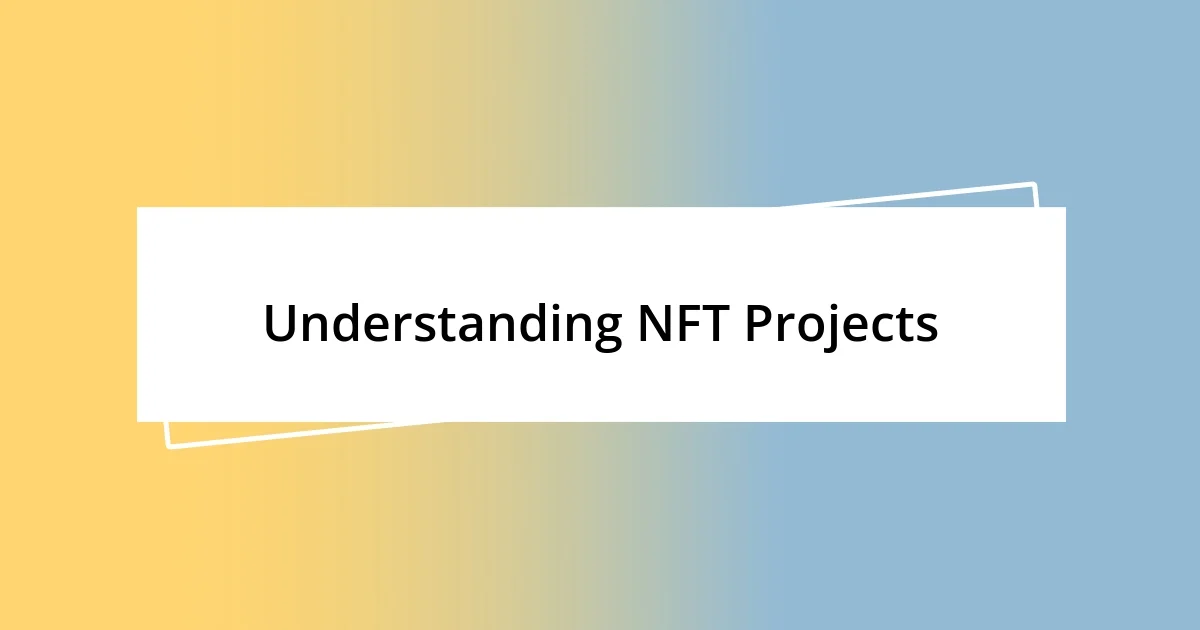 Understanding NFT Projects