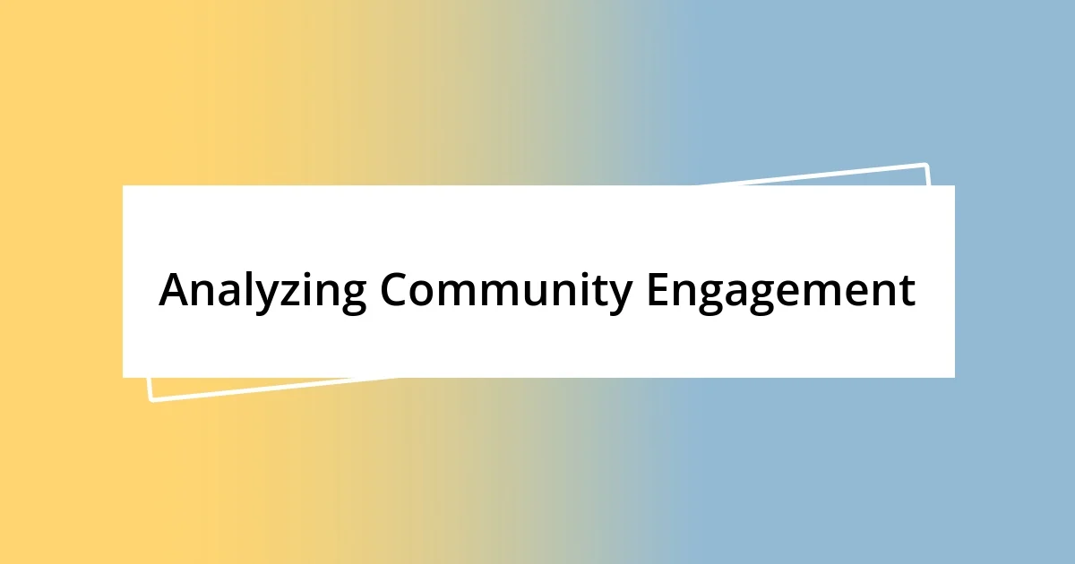 Analyzing Community Engagement