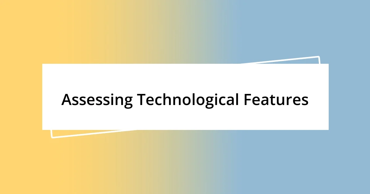 Assessing Technological Features