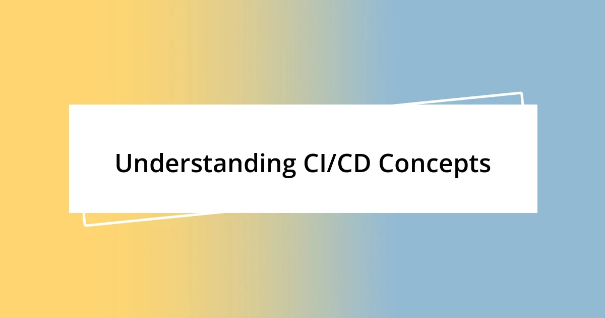 Understanding CI/CD Concepts