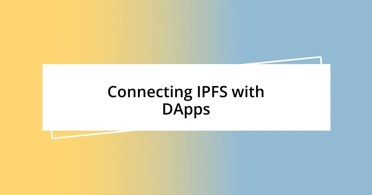 Connecting IPFS with DApps