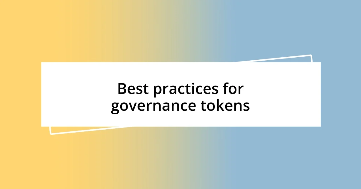 Best practices for governance tokens