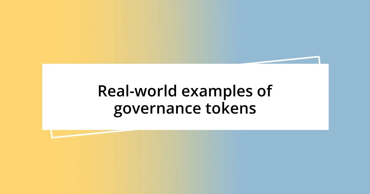 Real-world examples of governance tokens