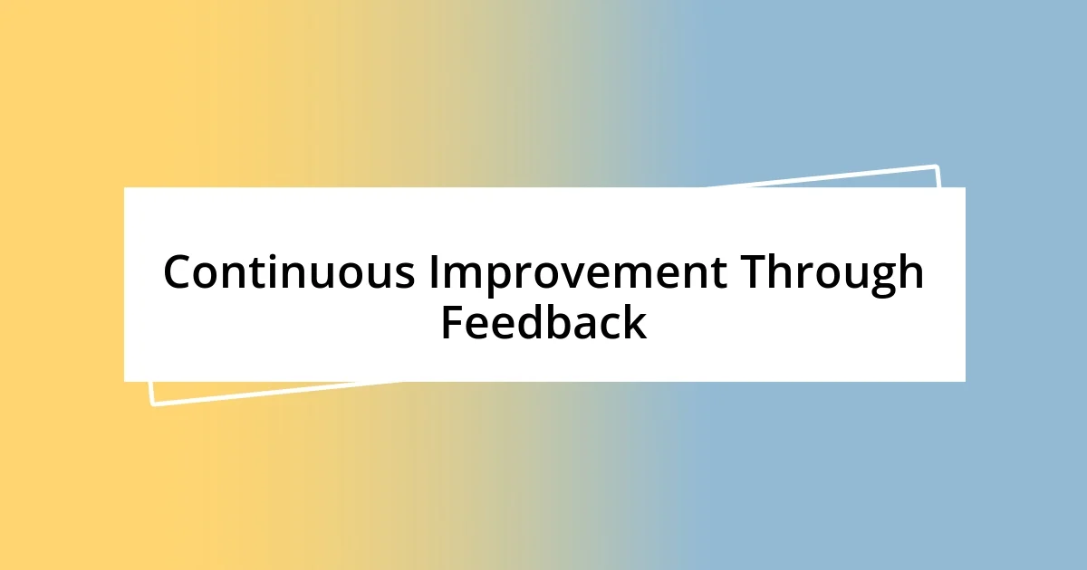 Continuous Improvement Through Feedback