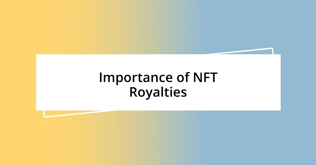 Importance of NFT Royalties