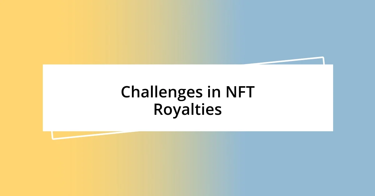 Challenges in NFT Royalties