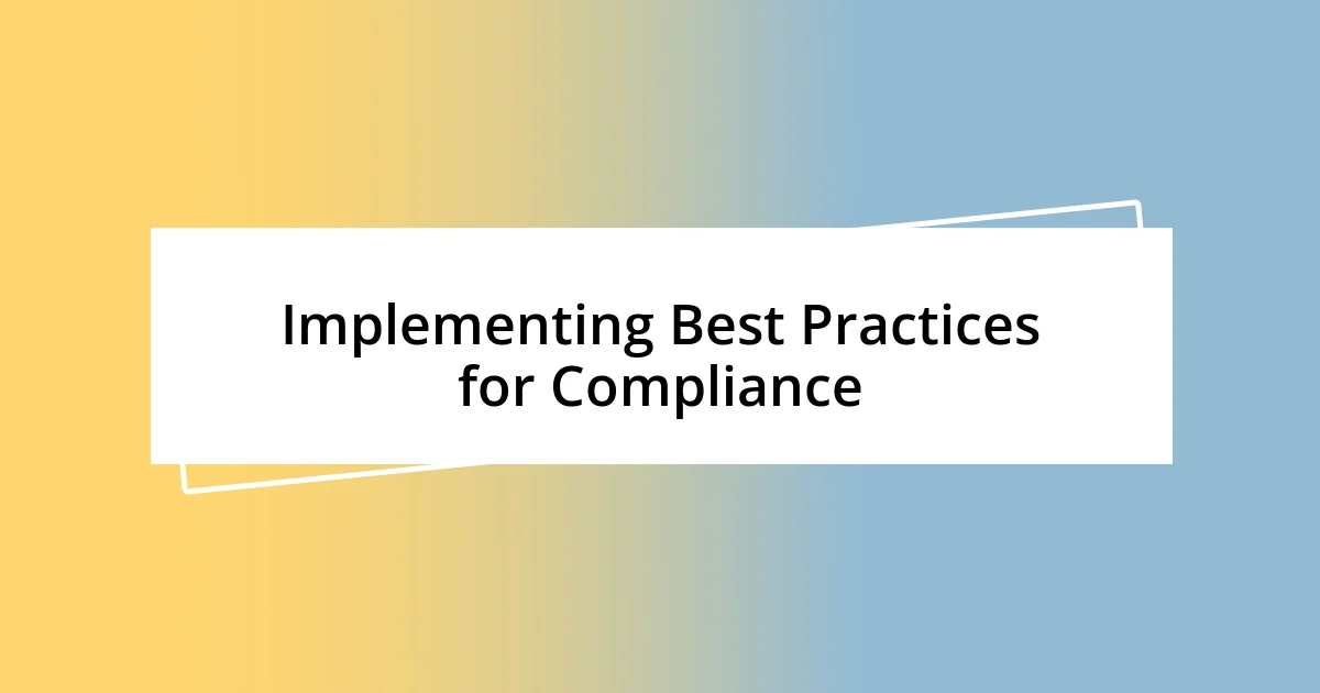 Implementing Best Practices for Compliance