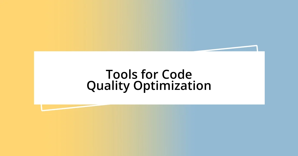 Tools for Code Quality Optimization