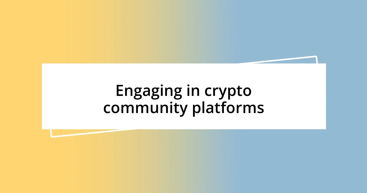 Engaging in crypto community platforms