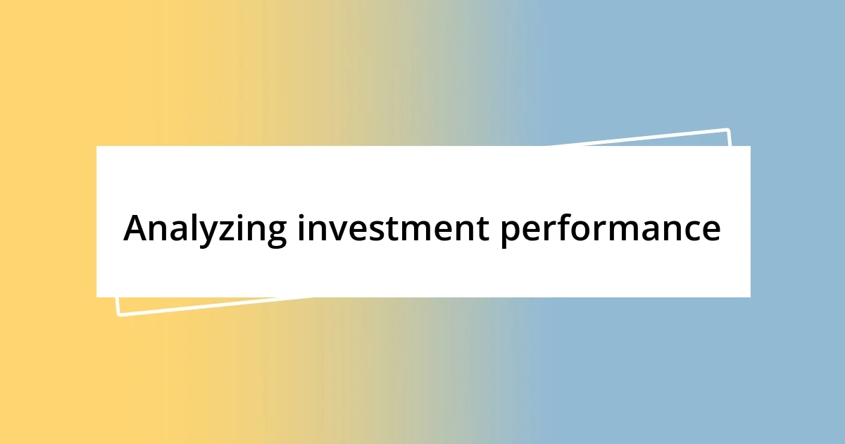 Analyzing investment performance