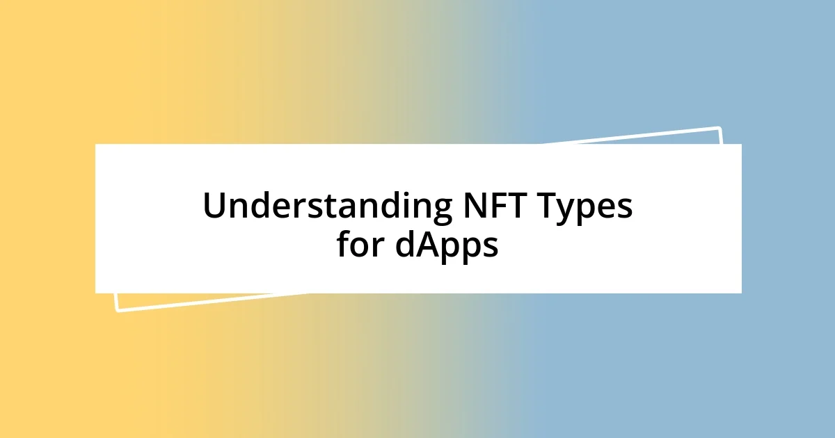 Understanding NFT Types for dApps