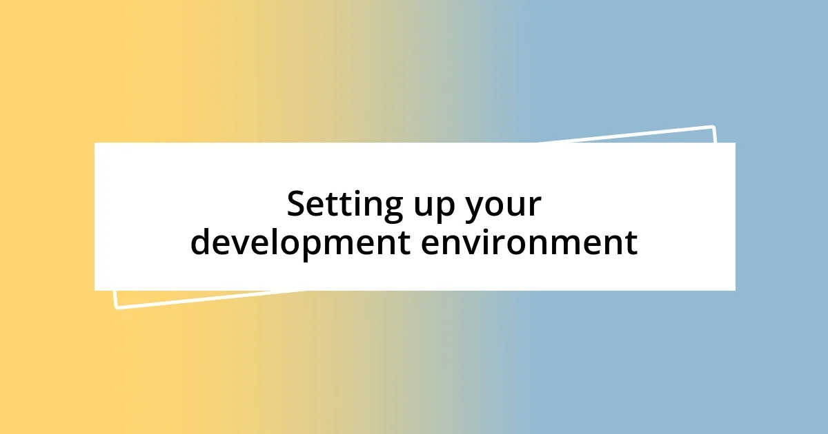 Setting up your development environment