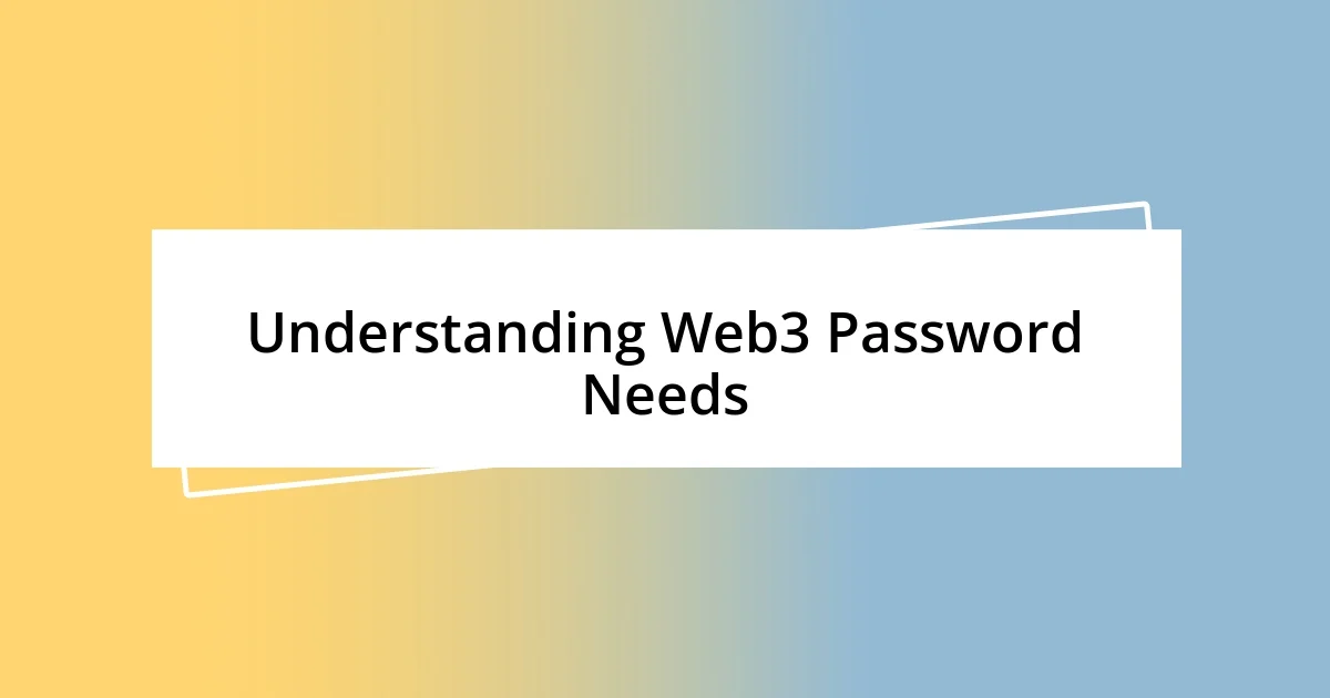 Understanding Web3 Password Needs