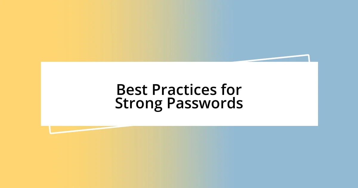 Best Practices for Strong Passwords