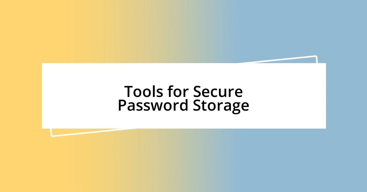 Tools for Secure Password Storage