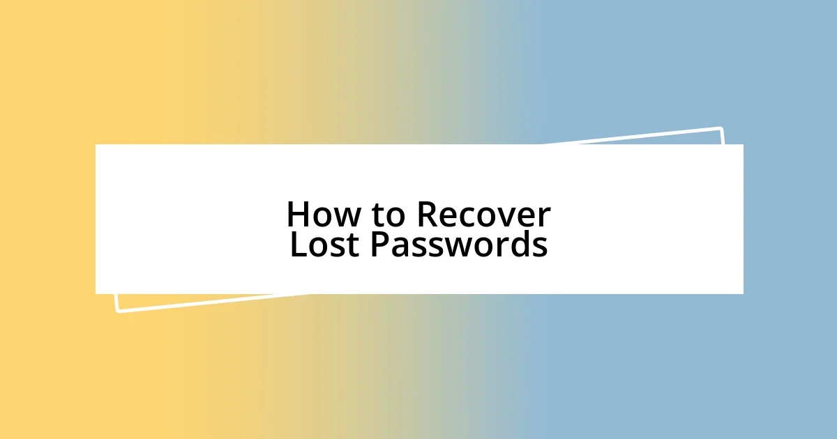 How to Recover Lost Passwords