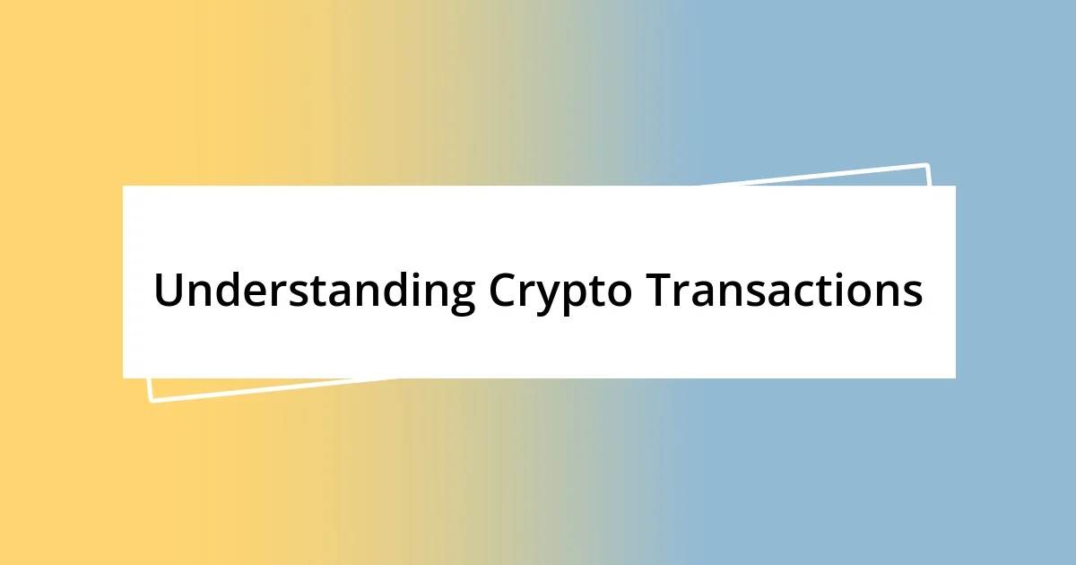 Understanding Crypto Transactions