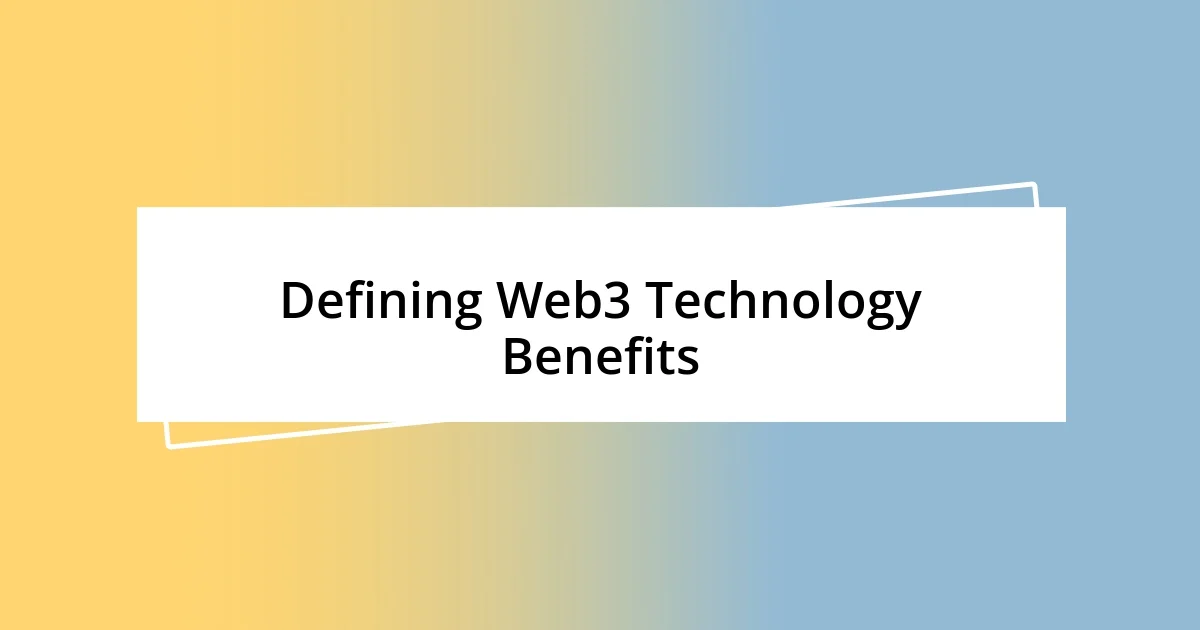 Defining Web3 Technology Benefits