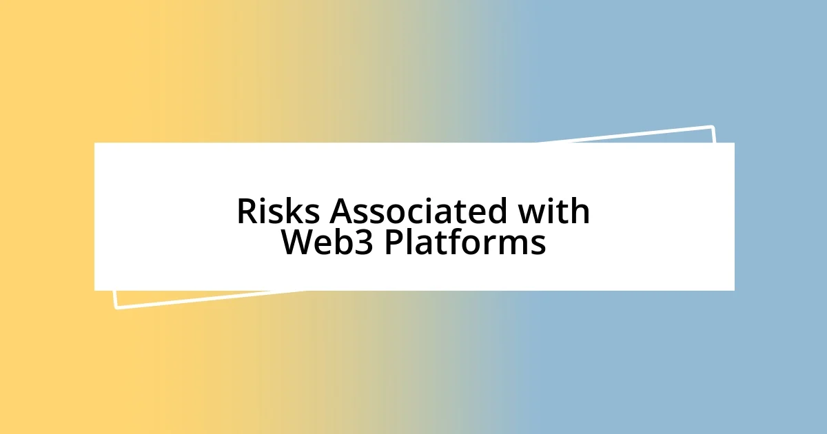 Risks Associated with Web3 Platforms