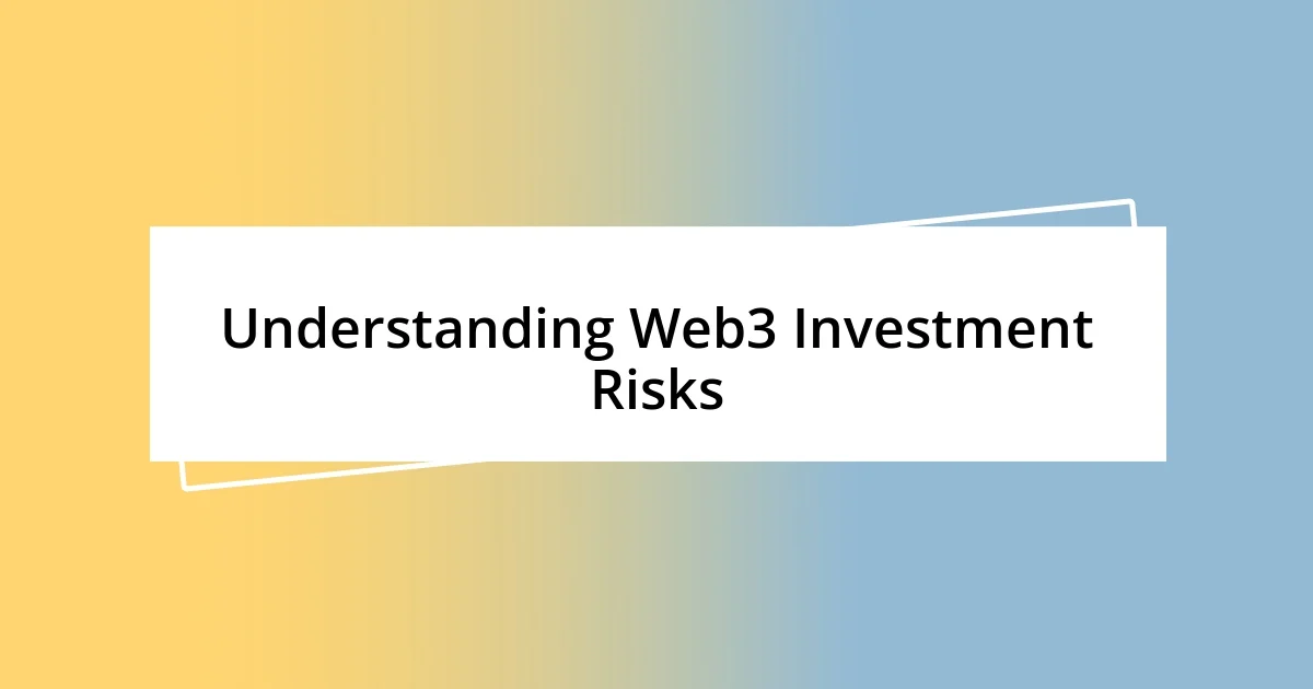 Understanding Web3 Investment Risks