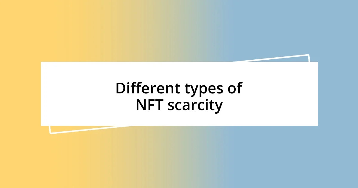 Different types of NFT scarcity