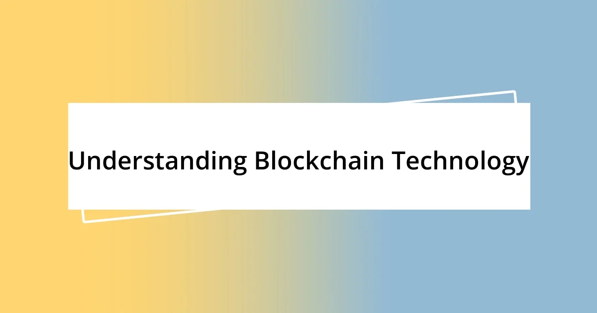 Understanding Blockchain Technology