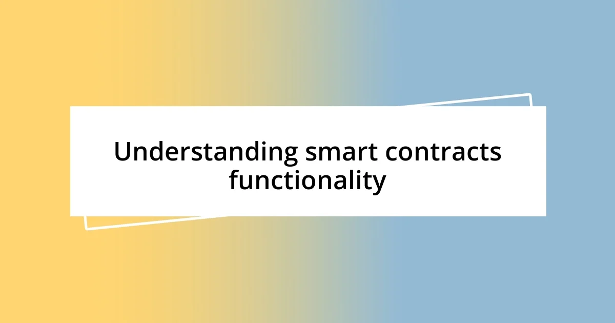 Understanding smart contracts functionality