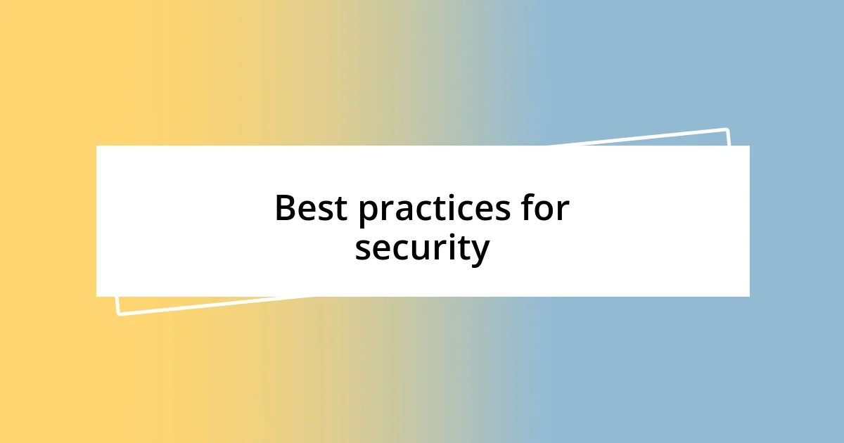 Best practices for security