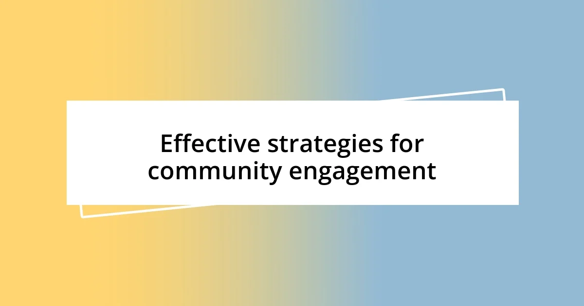 Effective strategies for community engagement