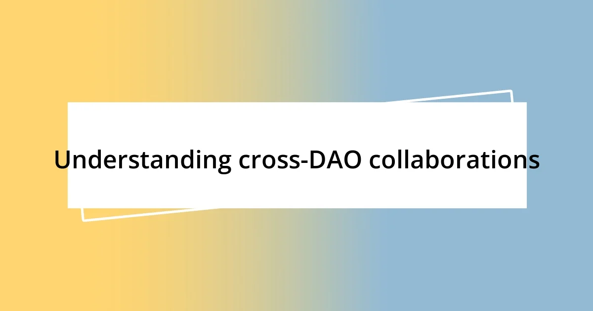 Understanding cross-DAO collaborations