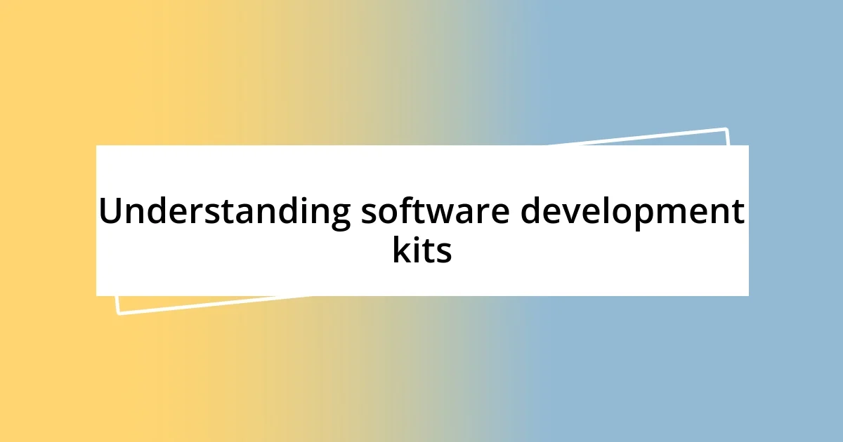 Understanding software development kits