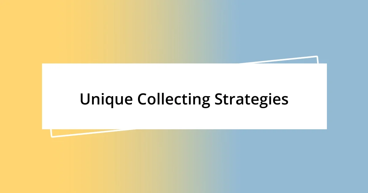 Unique Collecting Strategies