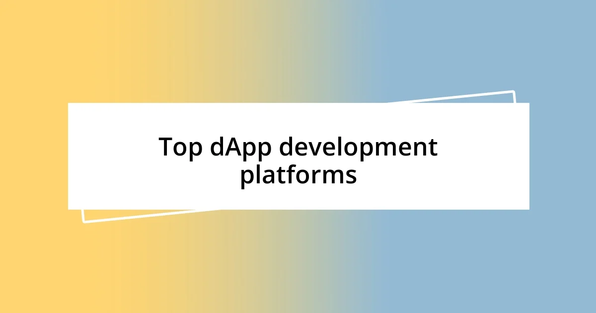 Top dApp development platforms