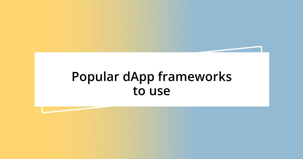 Popular dApp frameworks to use