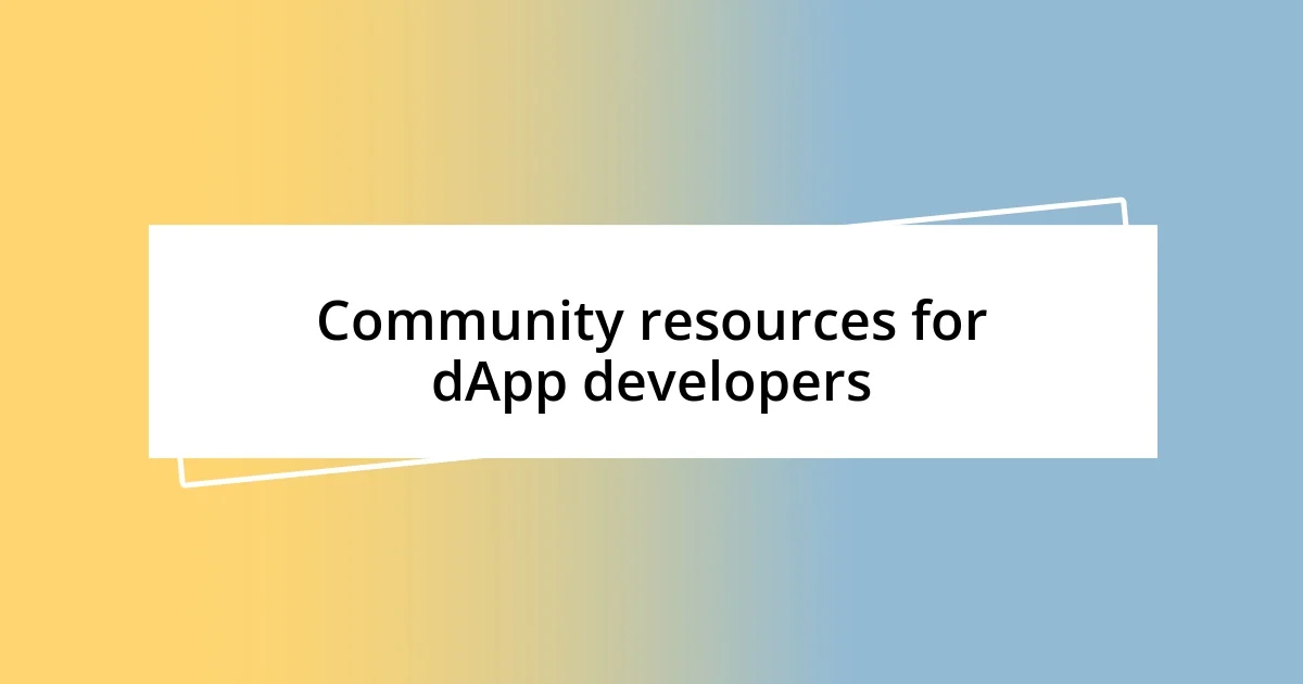 Community resources for dApp developers