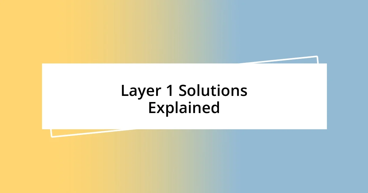 Layer 1 Solutions Explained